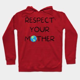 Respect Your Mother Hoodie